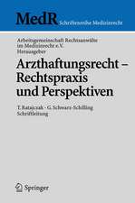 Arzthaftungsrecht - Rechtspraxis und Perspektiven