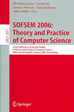 SOFSEM 2006: Theory and Practice of Computer Science: 32nd Conference on Current Trends in Theory and Practice of Computer Science, Merin, Czech Republic, January 21-27, 2006, Proceedings