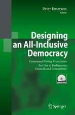 Designing an All-Inclusive Democracy: Consensual Voting Procedures for Use in Parliaments, Councils and Committees