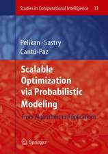 Scalable Optimization via Probabilistic Modeling: From Algorithms to Applications