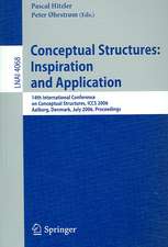 Conceptual Structures: Inspiration and Application: 14th International Conference on Conceptual Structures, ICCS 2006, Aalborg, Denmark, July 16-21, 2006, Proceedings