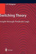 Switching Theory: Insight through Predicate Logic