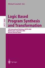 Logic Based Program Synthesis and Transformation: 12th International Workshop, LOPSTR 2002, Madrid, Spain, September 17-20, 2002, Revised Selected Papers