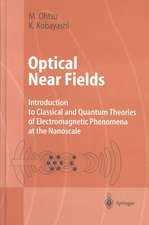 Optical Near Fields: Introduction to Classical and Quantum Theories of Electromagnetic Phenomena at the Nanoscale