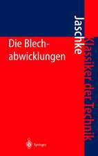 Die Blechabwicklungen: Eine Sammlung praktischer Verfahren und ausgewählter Beispiele