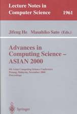 Advances in Computing Science - ASIAN 2000: 6th Asian Computing Science Conference Penang, Malaysia, November 25-27, 2000 Proceedings