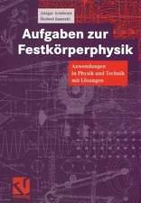 Aufgaben zur Festkörperphysik: Anwendungen in Physik und Technik mit Lösungen