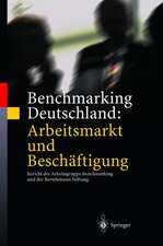 Benchmarking Deutschland: Arbeitsmarkt und Beschäftigung: Bericht der Arbeitsgruppe Benchmarking und der Bertelsmann Stiftung