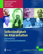 Selbständigkeit im Alter erhalten: Eine Einführung in die geriatrische Rehabilitation