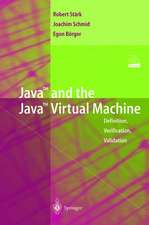 Java and the Java Virtual Machine: Definition, Verification, Validation