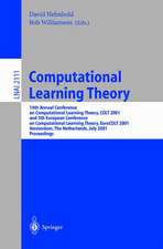 Computational Learning Theory: 14th Annual Conference on Computational Learning Theory, COLT 2001 and 5th European Conference on Computational Learning Theory, EuroCOLT 2001, Amsterdam, The Netherlands, July 16-19, 2001, Proceedings