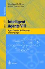 Intelligent Agents VIII: 8th International Workshop, ATAL 2001 Seattle, WA, USA, August 1-3, 2001 Revised Papers