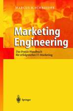 Marketing Engineering: Das Praxis-Handbuch für erfolgreiches IT-Marketing