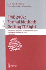 FME 2002: Formal Methods - Getting IT Right: International Symposium of Formal Methods Europe, Copenhagen, Denmark, July 22-24, 2002 Proceedings