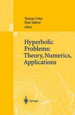 Hyperbolic Problems: Theory, Numerics, Applications: Proceedings of the Ninth International Conference on Hyperbolic Problems held in CalTech, Pasadena, March 25–29 2002