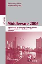 Middleware 2006: ACM/IFIP/USENIX 7th International Middleware Conference, Melbourne, Australia, November 27 - December 1, 2006, Proceedings