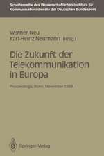 Die Zukunft der Telekommunikation in Europa: Proceedings der internationalen Konferenz „Die Zukunft der Telekommunikation in Europa“ Bonn, 14.–15. 11. 1988