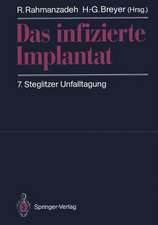 Das infizierte Implantat: 7. Steglitzer Unfalltagung