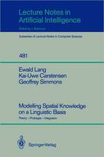 Modelling Spatial Knowledge on a Linguistic Basis: Theory - Prototype - Integration