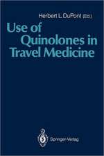 Use of Quinolones in Travel Medicine: Second Conference on International Travel Medicine Proceedings of the Ciprofloxacin Satellite Symposium “Use of Quinolones in Travel Medicine”