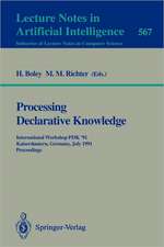 Processing Declarative Knowledge: International Workshop PDK '91, Kaiserslautern, Germany, July 1-3, 1991. Proceedings