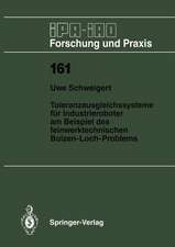 Toleranzausgleichssysteme für Industrieroboter am Beispiel des feinwerktechnischen Bolzen-Loch-Problems