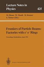 Frontiers of Particle Beams: Factories with e+ e- Rings: Proceedings of a Topical Course Held by the Joint US-CERN School on Particle Accelerators at Benalmádena, Spain, 29 October – 4 November 1992