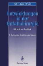 Entwicklungen in der Unfallchirurgie: Rückblick — Ausblick 3. Dortmunder Unfall-Chirurgie-Tagung