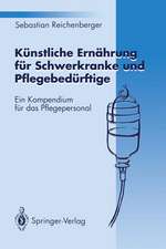 Künstliche Ernährung für Schwerkranke und Pflegebedürftige: Ein Kompendium für das Pflegepersonal