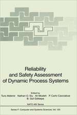 Reliability and Safety Assessment of Dynamic Process Systems