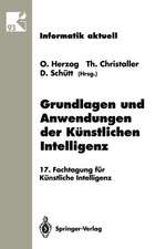 Grundlagen und Anwendungen der Künstlichen Intelligenz: 17. Fachtagung für Künstliche Intelligenz Humboldt-Universität zu Berlin 13.–16. September 1993