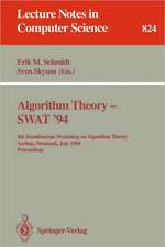 Algorithm Theory - SWAT '94: 4th Scandianvian Workshop on Algorithm Theory, Aarhus, Denmark, July 6-8, 1994. Proceedings