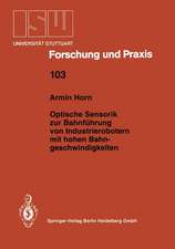 Optische Sensorik zur Bahnführung von Industrierobotern mit hohen Bahngeschwindigkeiten