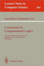 Constraints in Computational Logics: First International Conference, CCL '94, Munich, Germany, September 7 - 9, 1994. Proceedings