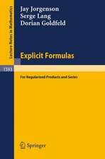 Explicit Formulas: for Regularized Products and Series