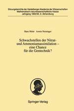 Schwachstellen der Nitrat- und Ammoniumassimilation — eine Chance für die Gentechnik?: Vorgelegt in der Sitzung vom 2. Juli 1994 als Abschlußbericht des Forschungsprojekts „Regulation von Schwachstellen der Nitratassimilation“ der Heidelberger Akademie der Wissenschaften