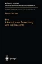 Die internationale Anwendung des Börsenrechts: Völkerrechtlicher Rahmen und kollisionsrechtliche Praxis in Deutschland, England und den USA