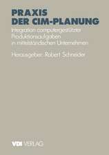 Praxis der CIM-Planung: Integration computergestützter Produktionsaufgaben in mittelständischen Unternehmen