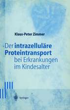 Der intrazelluläre Proteintransport bei Erkrankungen im Kindesalter