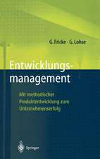 Entwicklungsmanagement: Mit methodischer Produktentwicklung zum Unternehmenserfolg