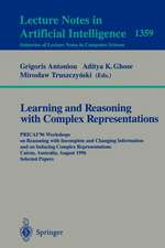 Learning and Reasoning with Complex Representations: PRICAI'96 Workshops on Reasoning with Incomplete and Changing Information and on Inducing Complex Representations Cairns, Australia, August 26-30, 1996, Selected Papers