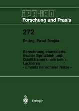 Berechnung charakteristischer Spritzbild- und Qualitätsmerkmale beim Lackieren: - Einsatz neuronaler Netze -