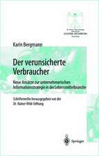 Der verunsicherte Verbraucher: Neue Ansätze zur unternehmerischen Informationsstrategie in der Lebensmittelbranche