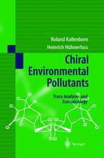 Chiral Environmental Pollutants: Trace Analysis and Ecotoxicology