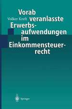 Vorab veranlasste Erwerbsaufwendungen im Einkommensteuerrecht