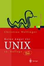 Keine Angst vor UNIX: Ein Lehrbuch für Einsteiger in UNIX, Linux, Solaris, HP-UX, AIX und andere UNIX-Derivate