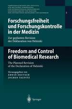 Forschungsfreiheit und Forschungskontrolle in der Medizin / Freedom and Control of Biomedical Research: Zur geplanten Revision der Deklaration von Helsinki / The Planned Revision of the Declaration of Helsinki