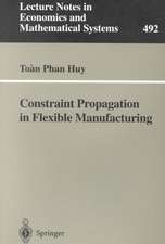 Constraint Propagation in Flexible Manufacturing