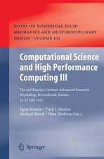 Computational Science and High Performance Computing III: The 3rd Russian-German Advanced Research Workshop, Novosibirsk, Russia, 23 - 27 July 2007