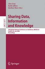 Sharing Data, Information and Knowledge: 25th British National Conference on Databases, BNCOD 25, Cardiff, UK, July 7-10, 2008, Proceedings